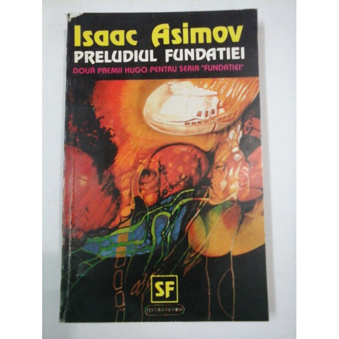 PRELUDIUL FUNDATIEI - ISAAC ASIMOV PRELUDIUL FUNDATIEI - ISAAC ASIMOV